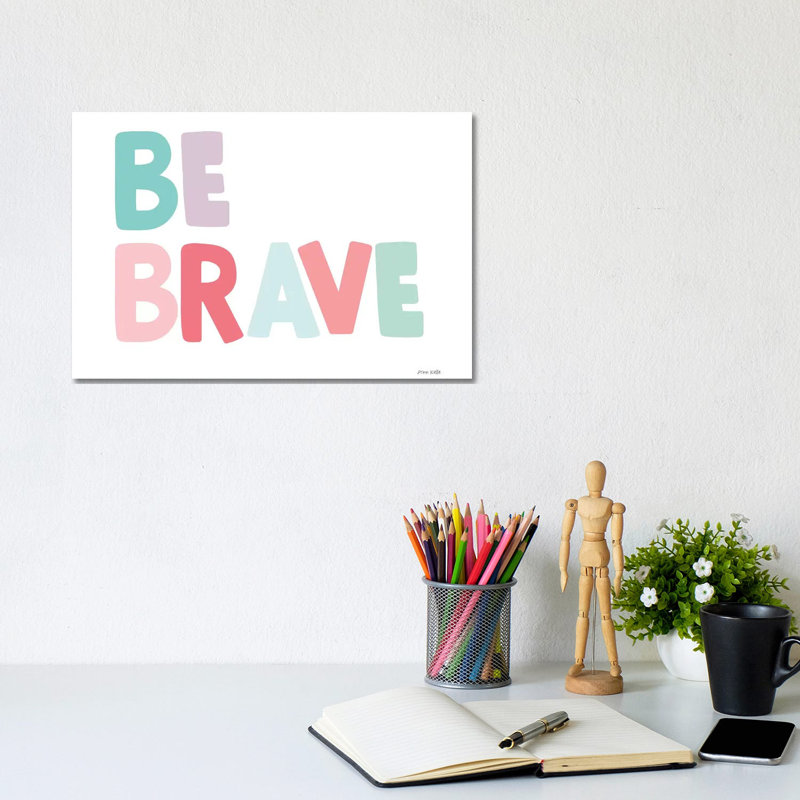 Be Brave by Ann Kelle - Wrapped Canvas Gallery-Wrapped Canvas Giclée, 20.32 cm H x 30.48 cm W