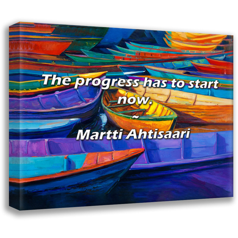 Martti Ahtisaari Citation: La progression doit commencer maintenant., H 20 po x l 24 po