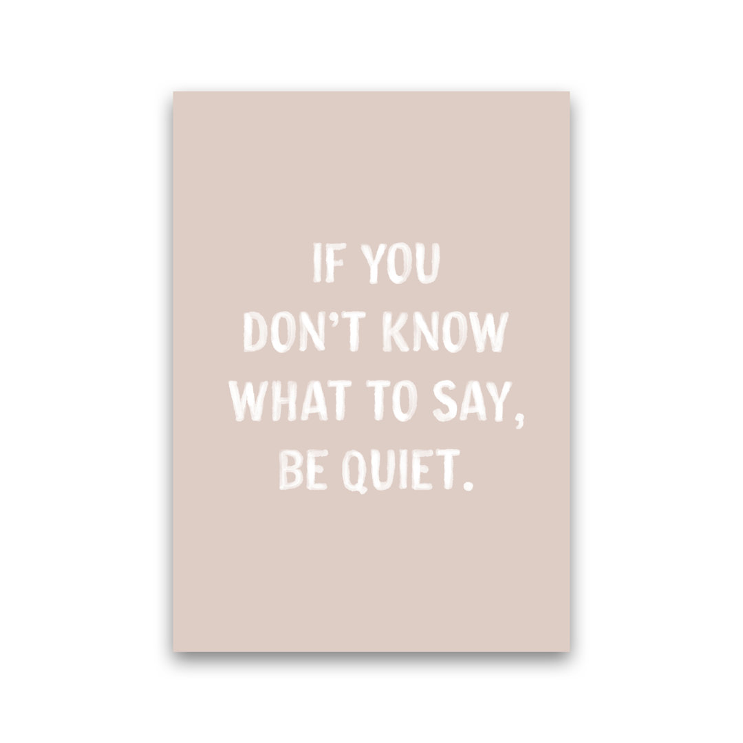 If You Dont Know What To Say - Print