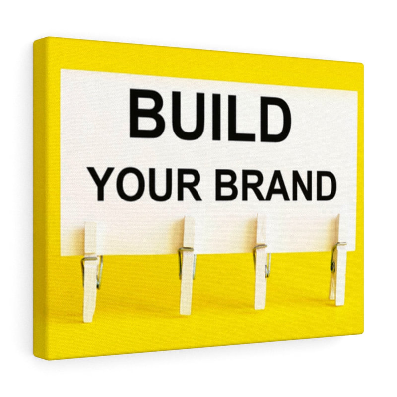 Build Your Brand - Wrapped Canvas Print, 30cm H x 41cm W