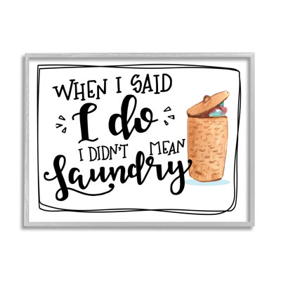 «I Do Did Don't Mean Laundry», phrase amusante encadrée par Giclee Art par ND Art