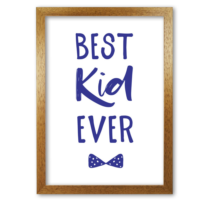 Best Kid Ever - Print, Honey Oak Frame, 60 cm H x 42 cm W x 5 cm D
