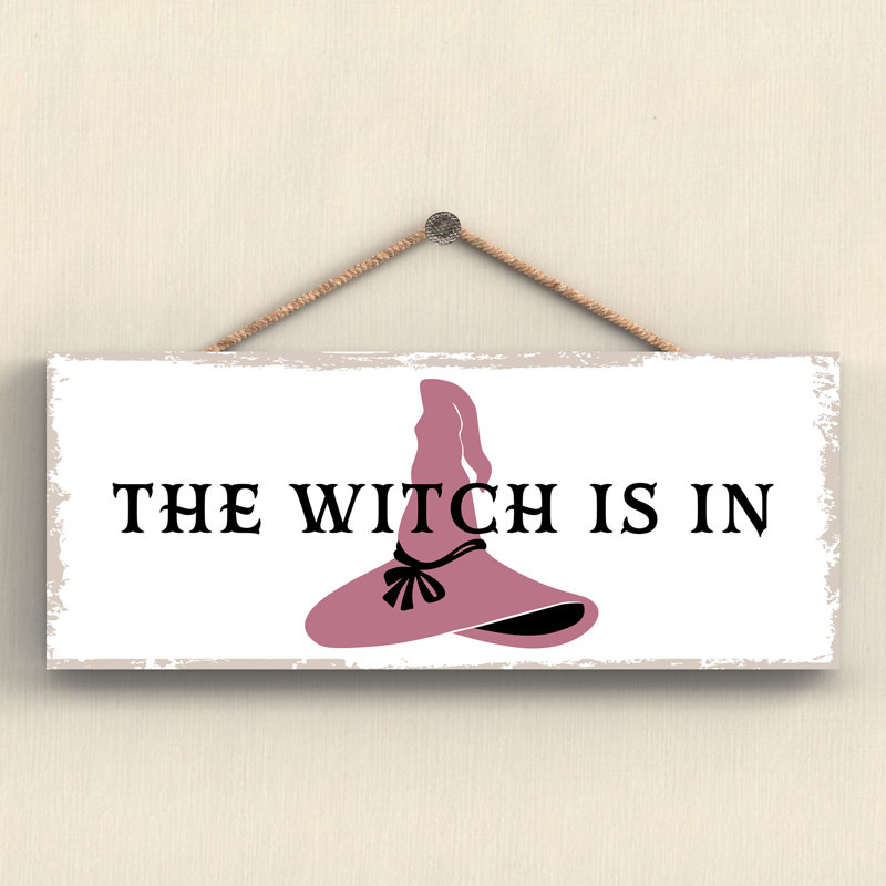 The Witch Is In Wooden Plaque