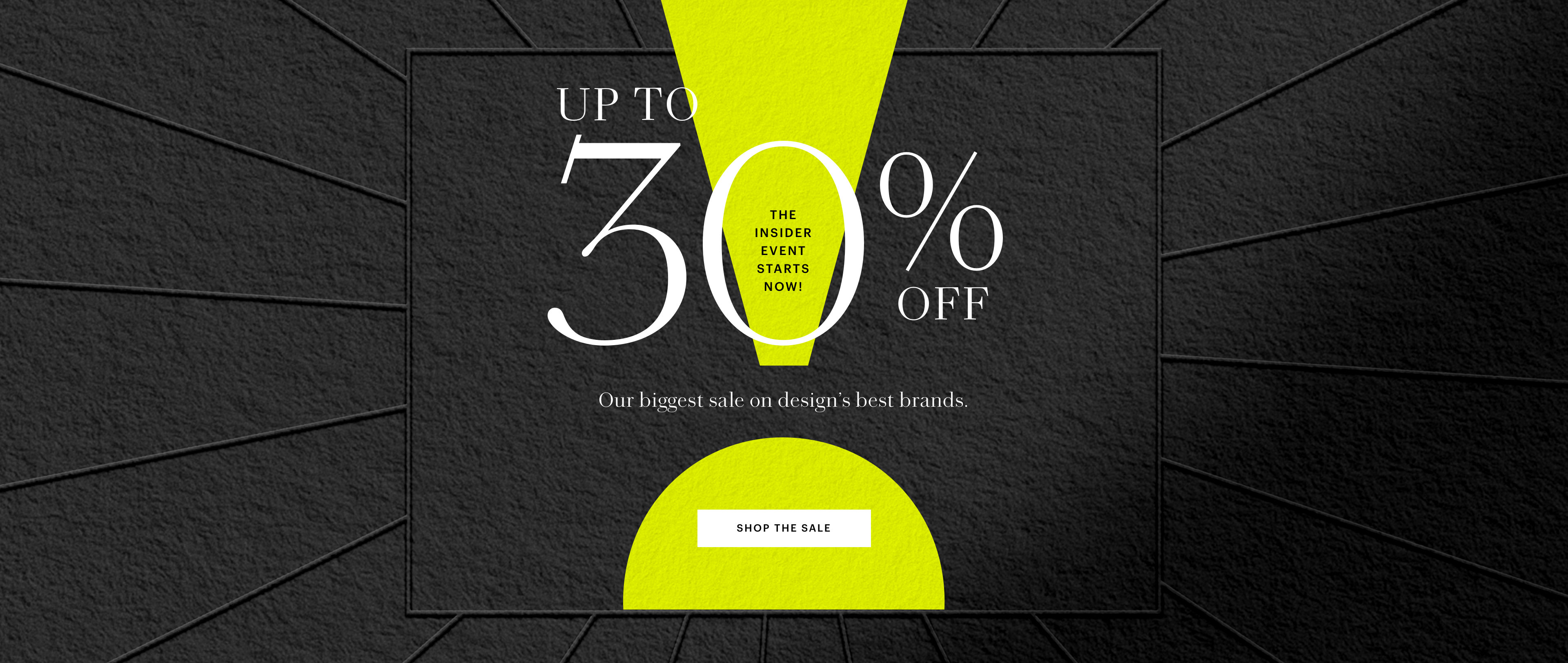 The Insider Event is back! Up to 30% off SHOP THE SALE