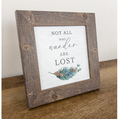 " Not All Who Wander Are Lost "