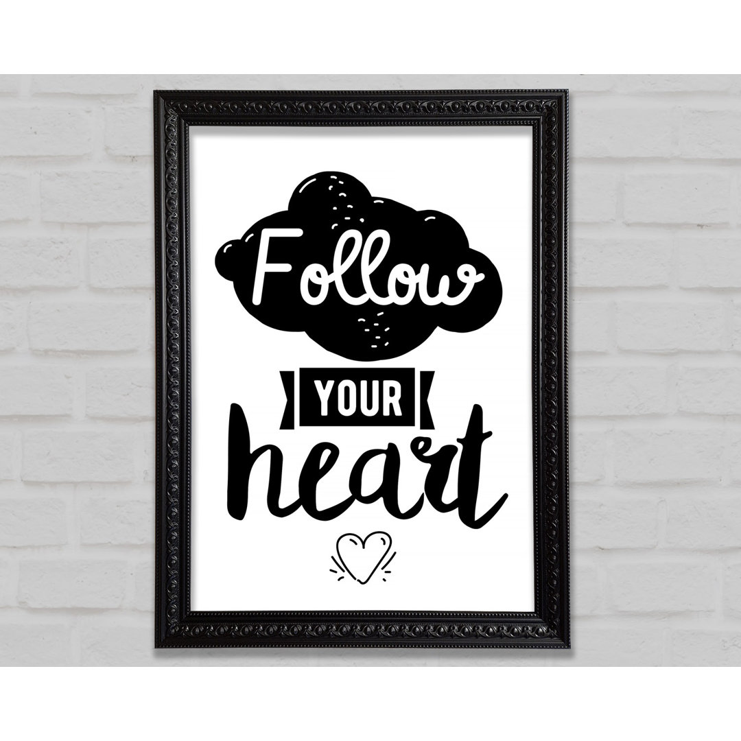 Follow Your Heart 3 - Einzelne Bilderrahmen Kunstdrucke