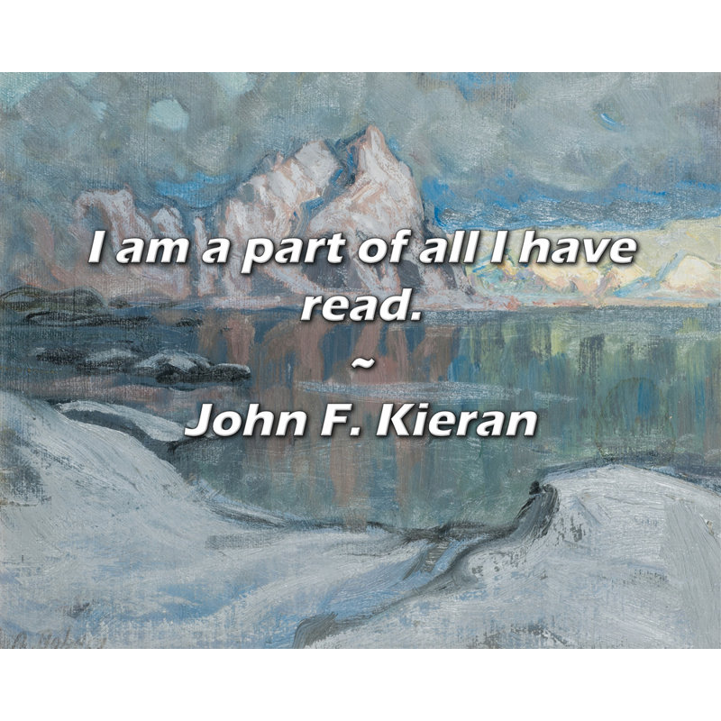 Citation de John F. Kieran: Je fais partie de tout ce que j'ai lu.