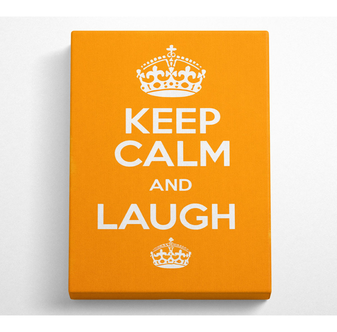 Keep Calm Laugh Orange - Kunstdrucke auf Leinwand