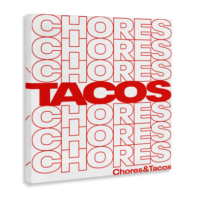 Tacos Over Chores Canvas, design by Jedco Brands, Inc.