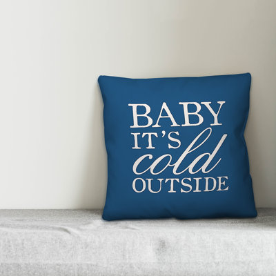  Baby It's Cold Outside Throw Pillow