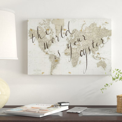 « The World is Your Oyster », impression