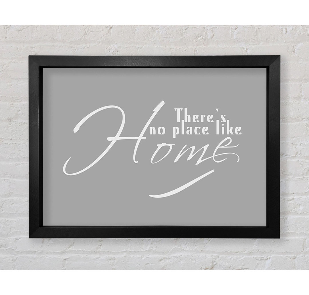 Gerahmtes Poster Home Quote Theres No Place Like Home Range White