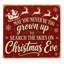 «May You Never Be Too Gro Up To Look the Skies» la veille de Noël