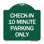 Enseigne signée de la série Designer - Check-In - 10 minutes de stationnement seulement | Enseigne architecturale en aluminium de gros calibre vert et blanc 18 po x 18 po | Protégez votre entreprise et votre commune | Fabriqué aux États-Unis