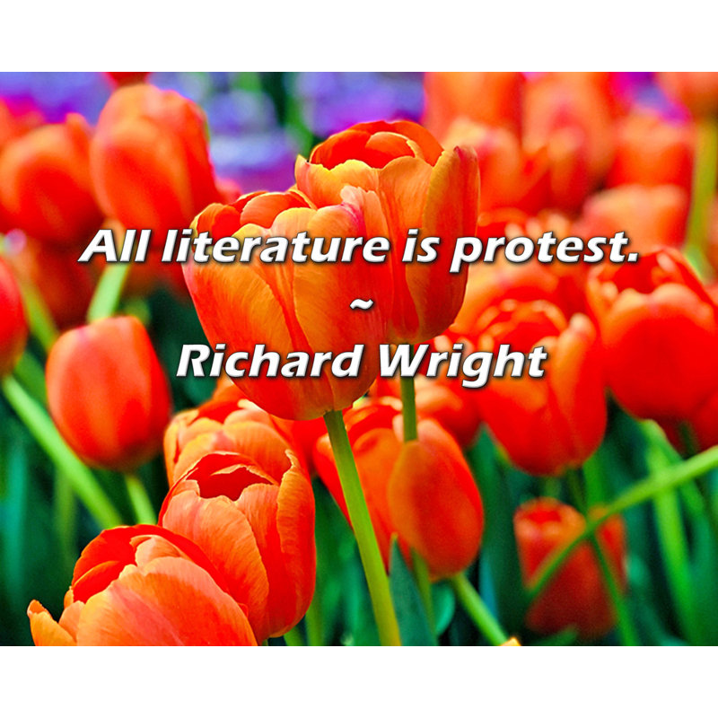 Richard Wright Quote: All literature is protest.