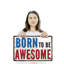 Enseigne en plastique Born To Be Awesome 13 po x 20 po-119527999