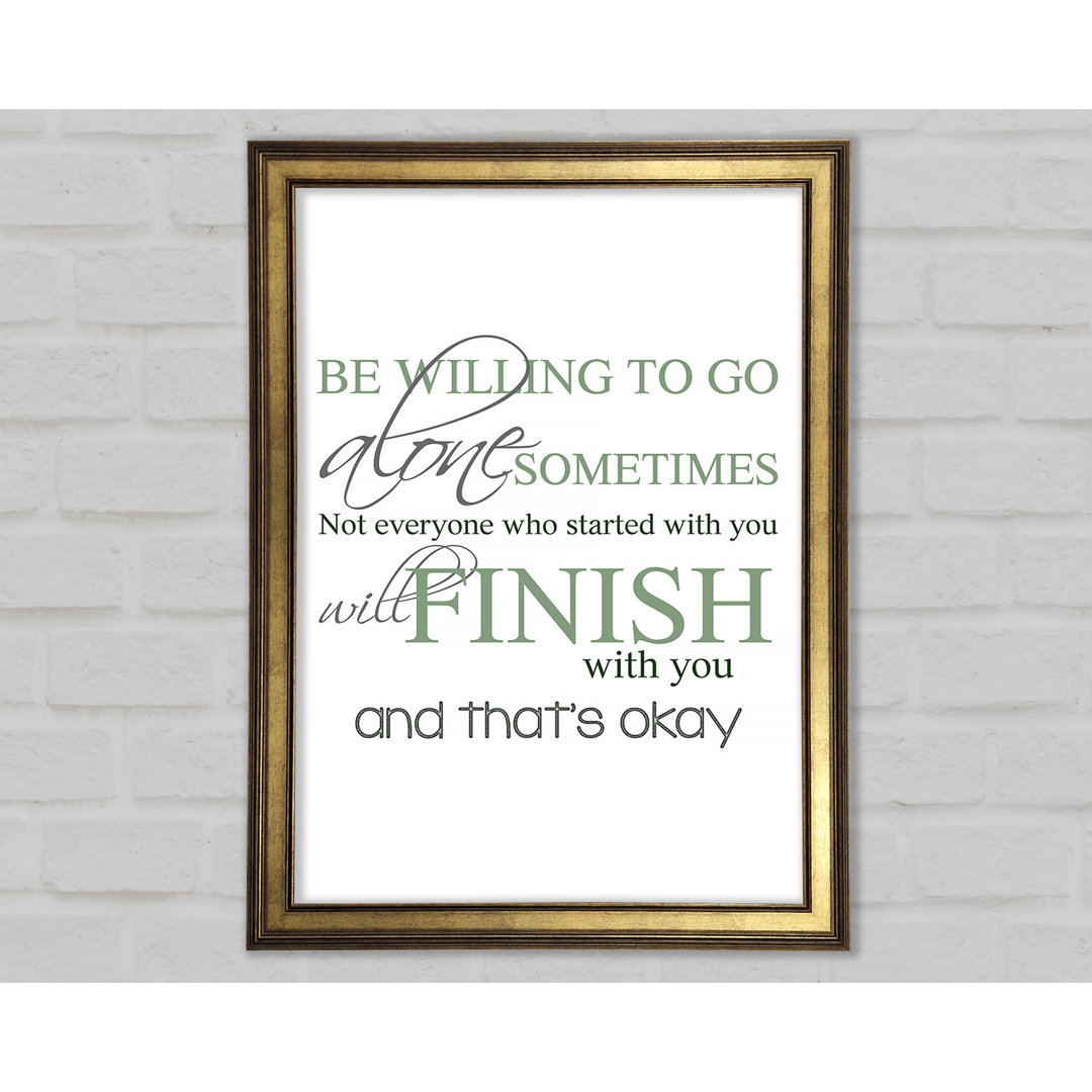 Be Willing To Go Alone - Single Picture Frame Typography