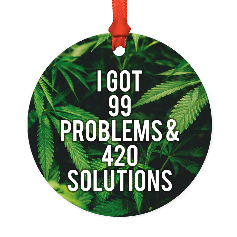 Décoration de Noël ronde en métal Funny cannabis, I is 99 Problems & 420 solutions