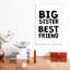«Big Sister Best Friend», reproduction d'art textuel-52874972-52874973-52874974