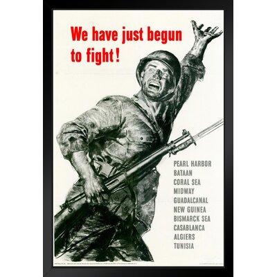 WPA War Propaganda We Have Just Begun To Fight White Wood Framed Poster 14X20 -  Trinx, 7C7D41252FFE4A968E2D5D88C61BE35E