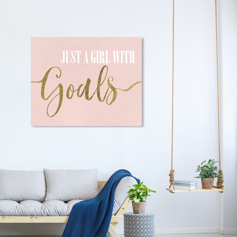 «Typographie and Quotes a Girl with Goals Blush Script Empowered Women Quotes and Sayings», reproduction d'art graphique sur toile