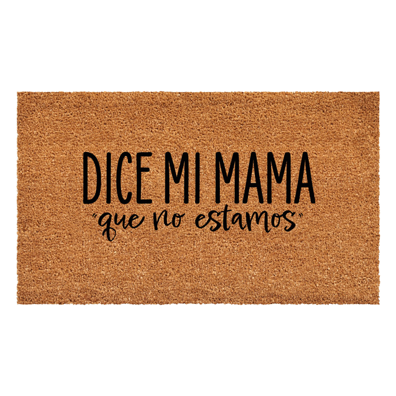Paillasson Dice mi Mama que no estamos, L 24 po x L 36 po