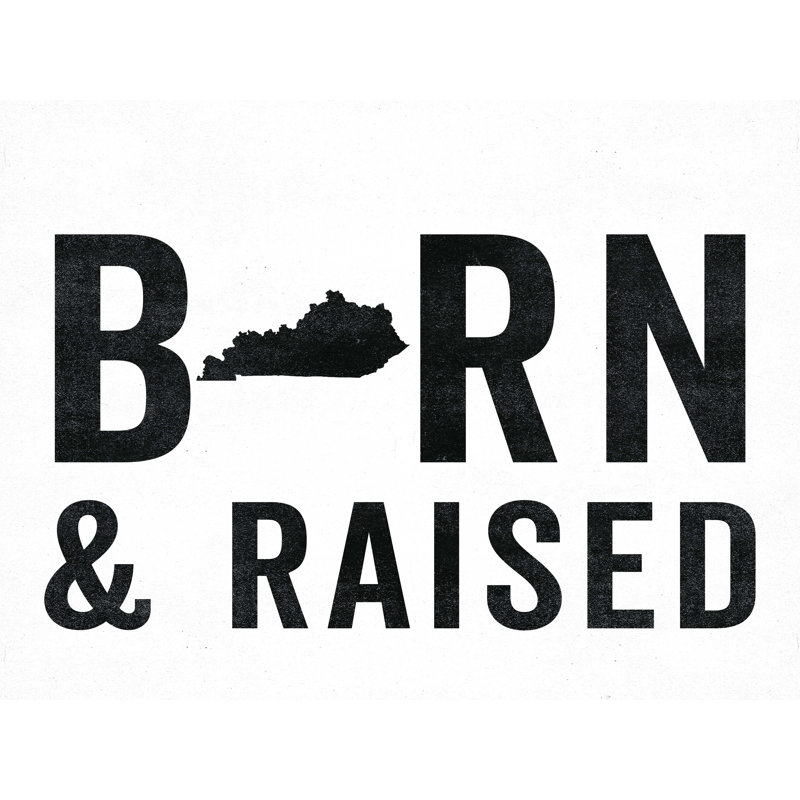«Born and Raised Kentucky», art textuel sur toile tendue, H 24 po x l 32 po