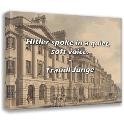 Citation «Art» d'Hitler parlait d'une voix douce et silencieuse. Toile tendue par By Traudl Junge Gallery