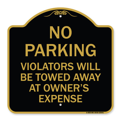 Signmission Designer Series Sign - No Parking Violators Will Be Towed Away At Owner's Expense | Black & Gold 18" X 18" Heavy-Gauge Aluminum Architectural Sign | Protect Your Business | Made In The USA