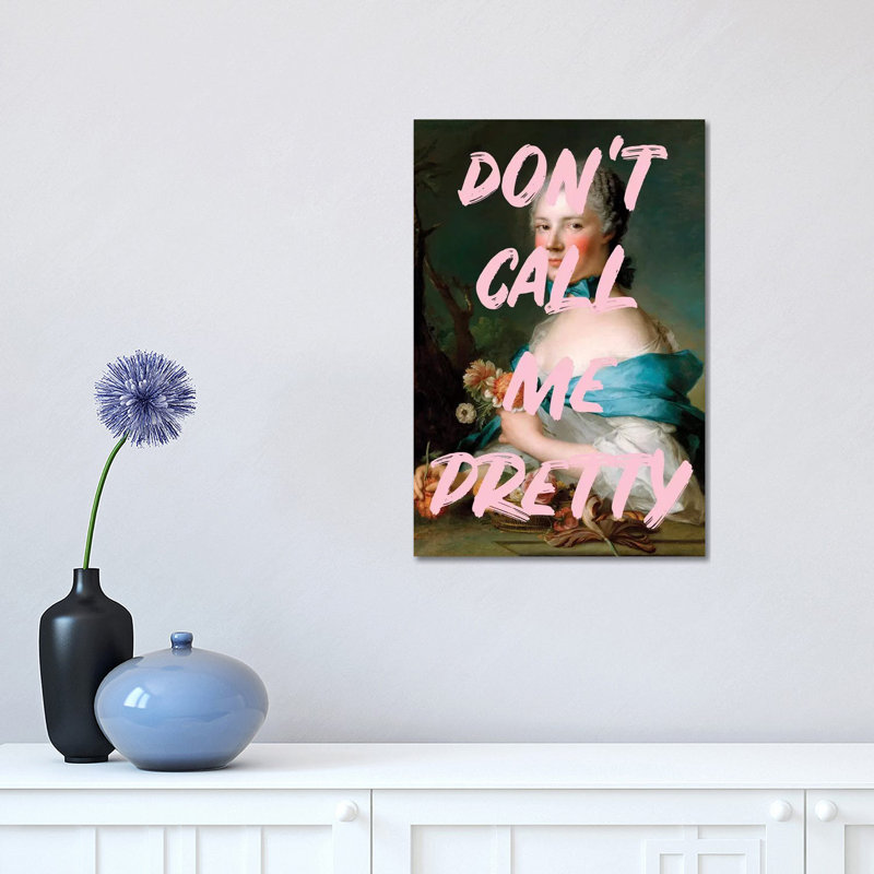Don't Call Me Pretty - Print on Canvas, Wrapped Canvas, 45.72cm H x 30.48cm W x 1.91cm D