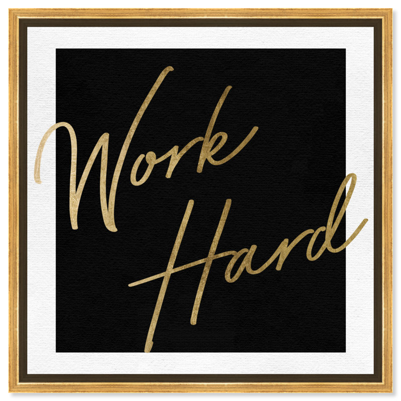" Work Hard Gold " Textual Art Print, 24'' H x 24'' W, Gold Framed Canvas