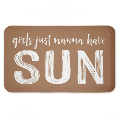 Tapis de sol anti-fatigue imprimé filles, Just Wanna Have Sun, par Lettred and Lined, 30 po x 18 po