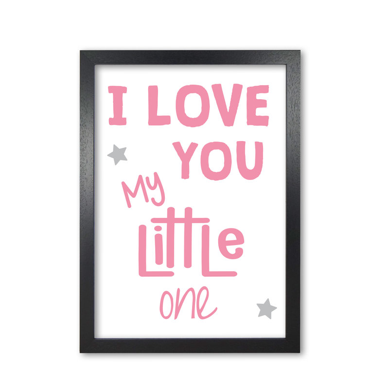 I Love You Little One - Print, 85 cm H x 60 cm W x 5 cm D, Black Grain Frame