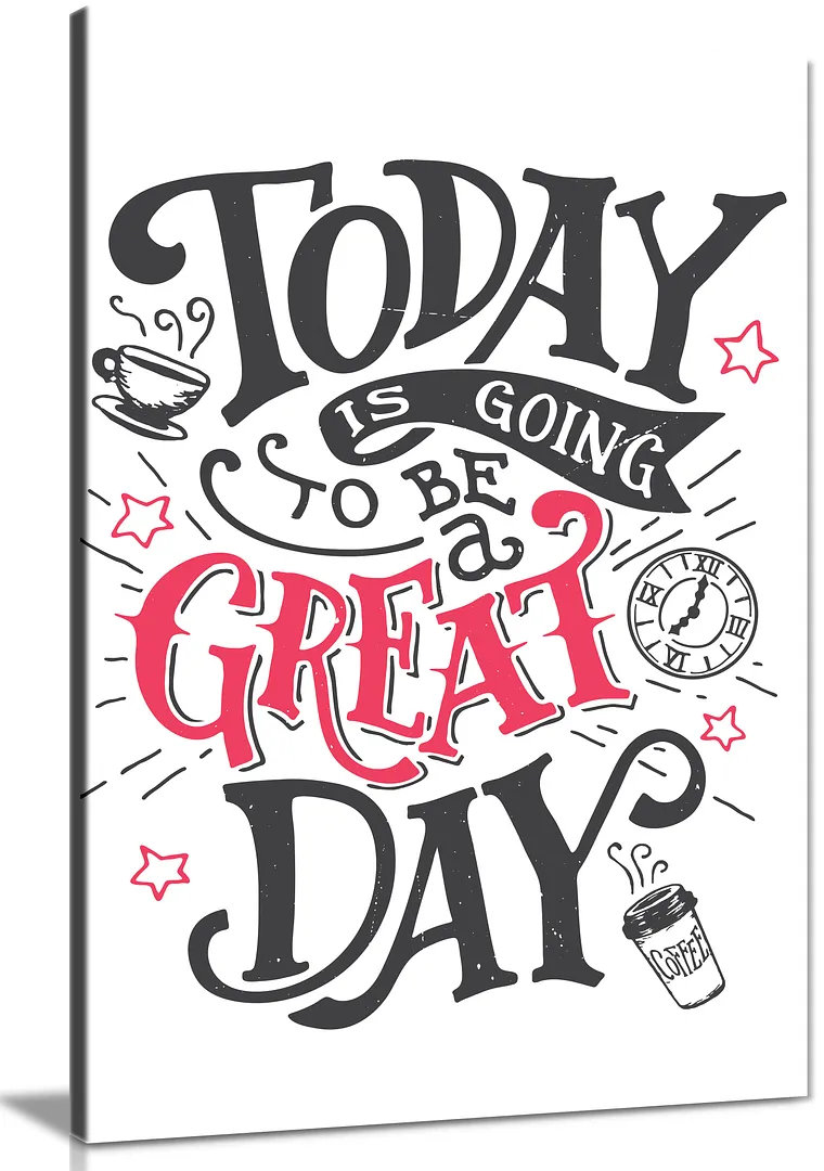 Today Is Going To Be A Great Day - Wrapped Canvas Print
