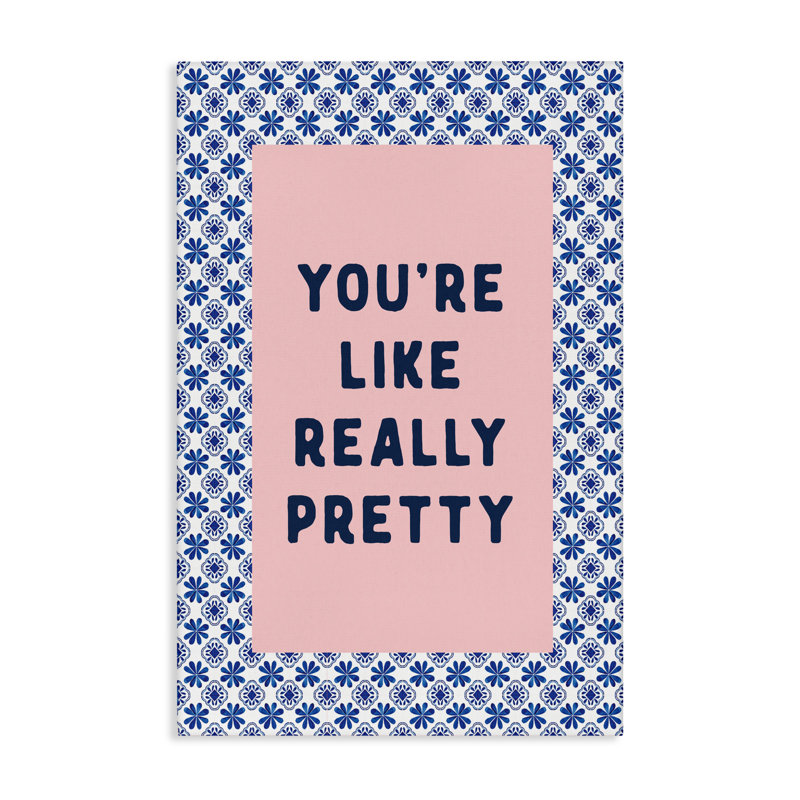 «You Are Like Really Pretty Canvas», design par Lettré et doublé, H 24 po x l 16 po