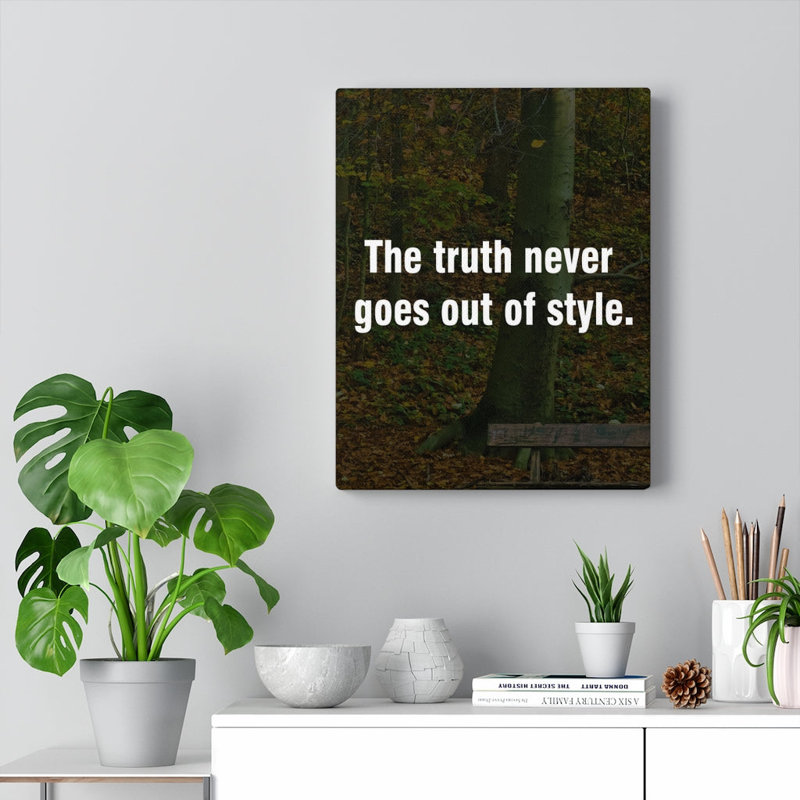 The Truth Never - Wrapped Canvas Print, 41cm H x 30cm W