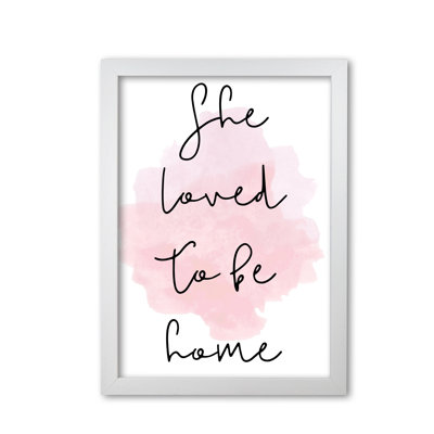 She Loved To Be Home - Print