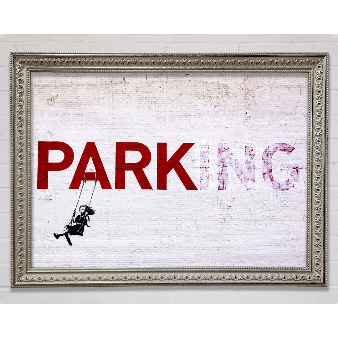 Park Or Parking Gerahmter Druck - Bilderrahmen Typografie auf Leinwand