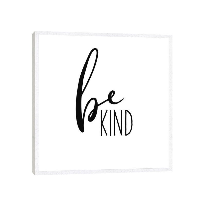 Be Kind - Print on Canvas, 66.04cm H x 66.04cm W x 3.81cm D, White Framed