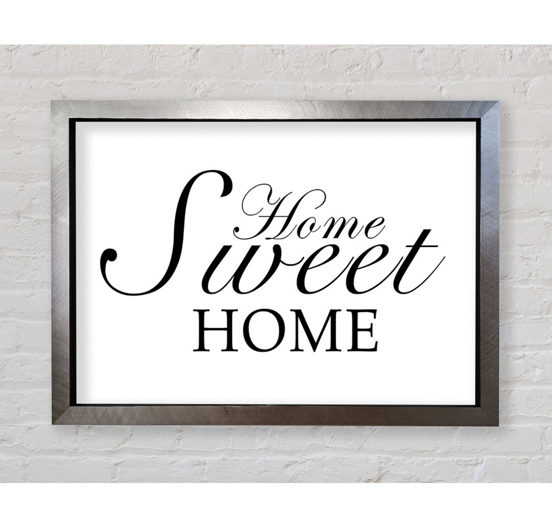 Home Quote Home Sweet Home - Einzelne Bilderrahmen Kunstdrucke