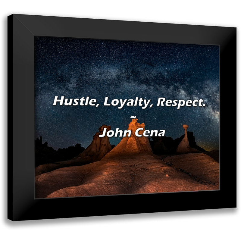 Citation de John Cena: Hustle, Loyauté, Respect.