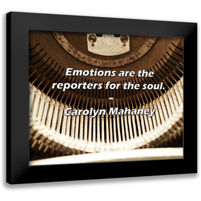 Carolyn Mahaney Quote: Emotions are the reporters for the soul.