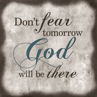 Don't Fear Tomorrow - Wrapped Canvas Print