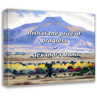Citation artistique «Le risque est le prix du progrès». Toile tendue par Alexandra Monir