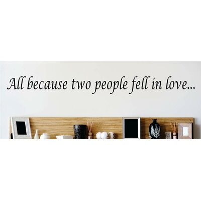 All Because Two People Fell in Love Wall Decal -  Design With Vinyl, 2015 BS 458 Black