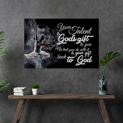 Ballet - Your Talent Is God's Gift Gallery Wrapped Canvas - Performance Dancing Illustration Decor, Black And White Home Decor