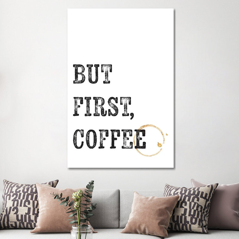 But First Coffee - Wrapped Canvas Print, 152.5 cm H x 101.5 cm W