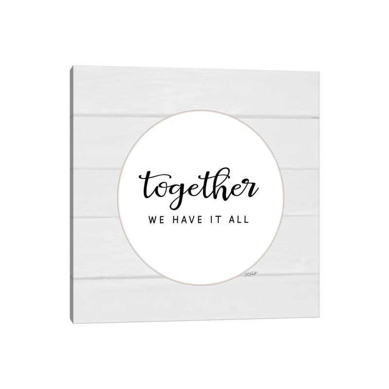 Together We Have It All by Karen Tribett - Print on Canvas, Wrapped Canvas, 45.72cm H x 45.72cm W x 1.91cm D