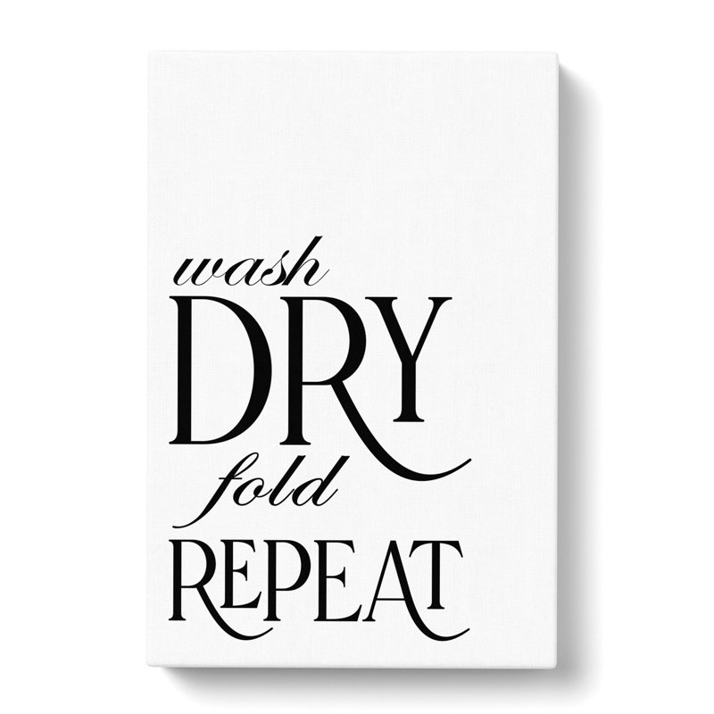 Wash Fold Dry Repeat - Wrapped Canvas Print, 76cm H x 50cm W x 3cm D