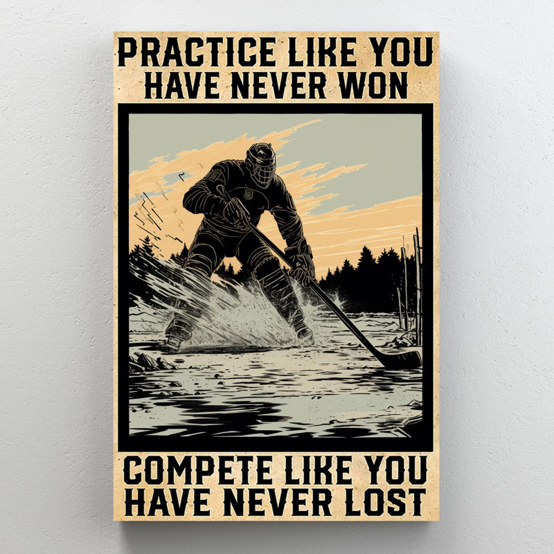 " Hockey Practise Like You Have ", H 14 po x l 11 po x P 1,25 po